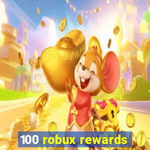 100 robux rewards